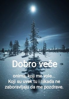 the words dobro vece are written in front of a snowy landscape with trees