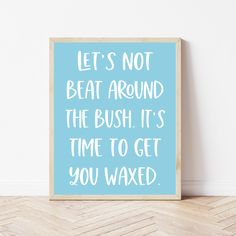 Esthetician Chalkboard Ideas, Esthetician Waxing Quotes, Waxing Quotes Beauty, Wax Quotes Funny, Funny Waxing Quotes, Waxing Business Names, Body Waxing Quotes, Spa Rooms Ideas Decor, Brazilian Wax Quotes