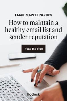 a woman typing on her laptop with the words email marketing tips how to maintain a healthy email list and sender reptation