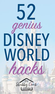 the castle with text overlay that reads 52 genius disney world hacks