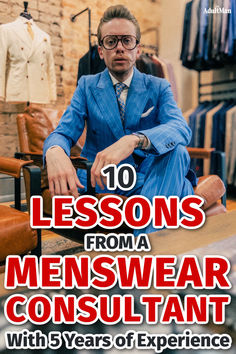 Being a menswear consultant is great, but there are a few things you should know if you're looking to get into it. Keep reading to find out more. Be Aware, Things That, Gentleman, Casual Wear, 10 Things, How To Wear