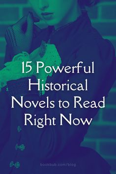 a woman with her hand on her shoulder and the words 15 powerful historical novels to read right now