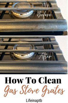 two stoves with the words how to clean gas stove grates and before after