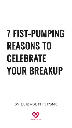 7 reasons to celebrate your breakup by Elizabeth Stone, Attract The One. Breakup Advice, After A Breakup, After Break Up, Silver Lining, Fulfilling Life, Exciting News, Self Discovery, Keep In Mind