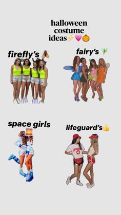 four different types of girls in costumes with words above them that read halloween costume ideas, firefly's, fairy's, lifeguards, and space girls