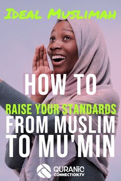 a woman wearing a headscarf with the words how to raise your standards from muslim to muslim