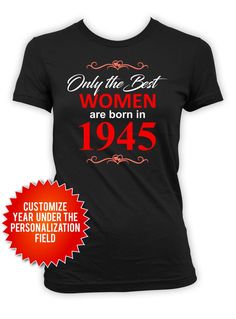 80th Birthday Shirt Birthday Gift Ideas for Her Milestone Bday Present Custom T Shirt B-day the Best Women Are Born in 1945 Tshirt Tee - Etsy Canada 55th Birthday, Custom Birthday Shirts, Birthday Tee, B Day, Custom Birthday, Birthday Humor