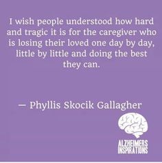 a purple background with the words, i wish people understand how hard and traffic is for the caregiver who is losing their loved one day