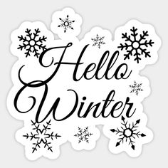 the words hello winter written in black ink on white paper with snowflakes around it