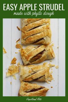 Apple strudel dough with text overlay Easy Apple Strudel, Phyllo Dough Recipes, Strudel Recipes, Apple Streusel, Apple Strudel, Phyllo Dough, Pastry Tart, Fruit Filling, Flaky Pastry