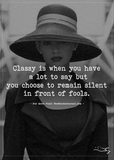 a woman wearing a hat with the quote classy is when you have a lot to say