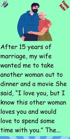 After 15 years of marriage, my wife wanted me to take another woman out to dinner and a movieShe said, “I love you, but I know this other woman loves you and would love to spend some time wi.. #story, #funny Love Stories To Read, Funny Jok, Funny Marriage Jokes, Inspirational Short Stories, Marriage Jokes, Appreciate Life Quotes, Wife Jokes, Touching Stories, Motivational Stories