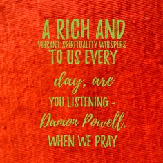 a quote written in green on an orange background with the words, a rich and vibrant vibrant - spirit whispers to us every day are you listening