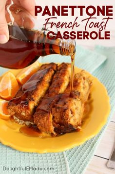 someone pouring syrup onto french toast casserole on a yellow plate