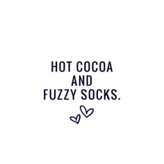 the words hot cocoa and fuzzy socks written in black on a white background