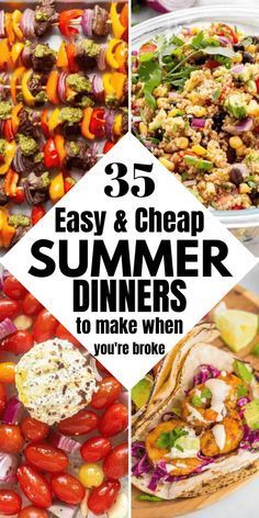 five easy and cheap summer dinneres to make when you're broke or not