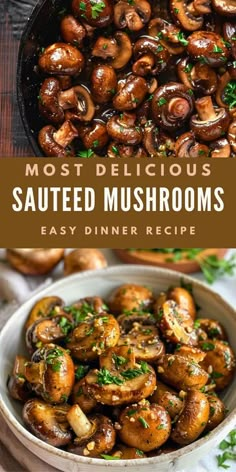 mushrooms in a bowl with parsley on top and the words, most delicious sauteed mushrooms easy dinner recipe