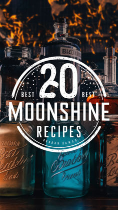 mason jars with the words 20 best moonshine recipes in front of them on a table