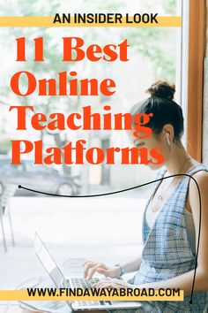 a woman sitting in front of a laptop computer on top of a wooden table with the words 11 best online teaching platforms