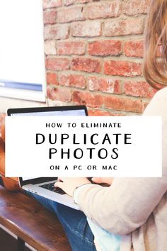 a woman sitting at a table using a laptop computer with the words how to eliminate duplicate photos on a pc or mac