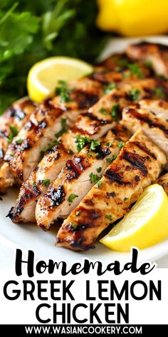 grilled chicken on a plate with lemons and parsley next to the words homemade greek lemon chicken