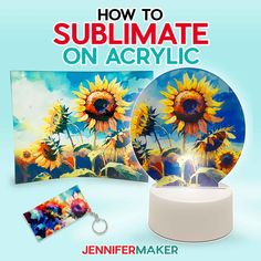 the cover of how to sublimate on acrylic by jennifer makerr