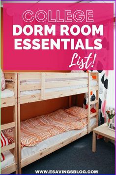 a dorm room with bunk beds and pink sign that says college dorm essentials list