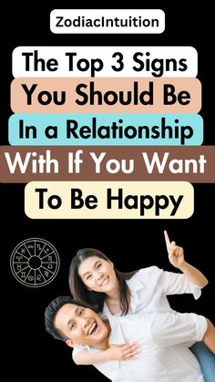 the top 3 signs you should be in a relationship with if you want to be happy