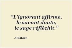 an image with the words, l'ennorant affirme, le savat doute, le sage refleentit