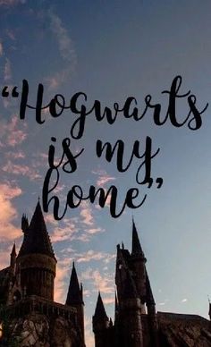 the words hogwarts is my home are in front of an image of a castle