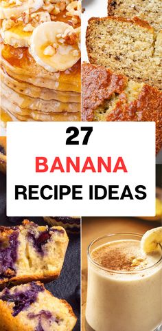 banana recipes and desserts with text overlay that reads, 27 banana recipe ideas