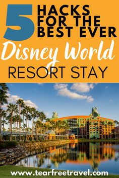 the disney world resort with text overlay that says 5 hacks for the best ever