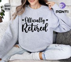 Retirement Sweatshirt, Officially Retired Shirt, Retirement Gift For Women, Teacher Retirement, Retired Est T-shirt, Funny Retirement Shirt  HOW TO ORDER  * Select the shirt size & color. * Select the quantity. * Click to Add to Cart. * For multiple items go back to the listing and repeat the steps.  SIZE AND MATERIAL * The unisex t-shirts are true to size. Relaxed fit for ladies and they can order one size smaller for a further slim fit. * Solid colors are %100 cotton. * Heathers are %52 cotton %48 polyester * Taped shoulder-to-shoulder * Pre-shrunk  CARE INSTRUCTIONS  * Wash item inside out in cold water * Lay flat to dry * Do not bleach * Do not iron directly onto the design * Do not dry clean  PRODUCTION AND SHIPPING  * Processing is 1-3 days * Shipping is 2-5 business days (after proc Retired Shirt, Retirement Shirt, Officially Retired, Retirement Shirts, Funny Retirement, Retirement Gifts For Women, Teacher Retirement, Retirement Humor, Retirement Gift