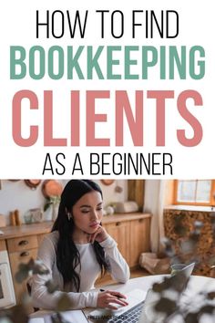 a woman working on her laptop with the title how to find bookkeepering client as a beginner