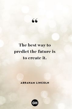 the best way to produce the future is to create it abraham lincoln quote on blurry background