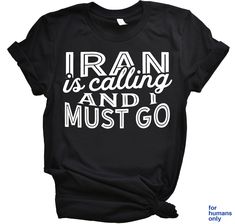 Iran Is Calling And I Must Go Shirt / Iran Shirt / Iran Gifts / Travel Shirt / Souvenir Tee / Iranian Vacation Shirt for Trips & Sightseeing You've now found the staple t-shirt of your wardrobe. It's made of 100% ring-spun cotton and is soft and comfy. The double stitching on the neckline and sleeves add more durability to what is sure to be a favorite!   * 100% ring-spun cotton * Sport Grey is 90% ring-spun cotton, 10% polyester * Dark Heather is 65% polyester, 35% cotton * 4.5 oz/yd² (153 g/m² Travel Shirt, Country Gifts, Travel Souvenirs, Travel Shirts, Vacation Shirts, Nicaragua, Haiti, Cute Shirts, Unisex Shirt