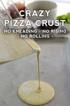 a pizza crust being poured into a pan with the words crazy pizza crust no kneading - no rising - no rolling