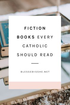 a stack of books with the title fiction books every catholic should read