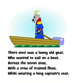 a cartoon dog in a boat with the caption'there once was a loony old goat who wanted to sail on a boat across the seven seas