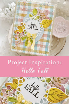 a card with the words project inspiration hello fall on it and an image of leaves