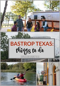 a collage of photos with the words bastrop texas things to do