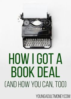 an old typewriter with the words how i got a book deal and how you can too