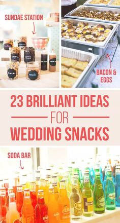 an assortment of different types of snacks and drinks on display with text that reads 23 brilliant ideas for wedding snacks