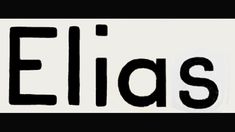 the word elis written in black and white