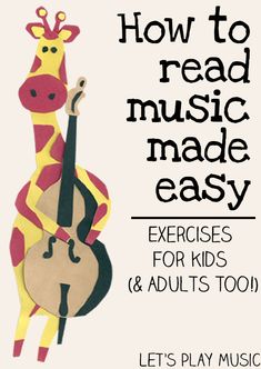 a giraffe playing the cello with text reading how to read music made easy exercises for kids and adults too