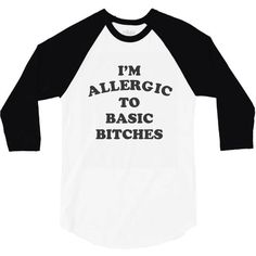 This funny cute t-shirt is the perfect gift to ironic friend, mom, girlfriend, boyfriend, best friend. Featuring the phrase I'm Allergic To Basic Bitches. This product is perfect to wear on Birthdays, Holidays, Parties, or just staying in with your cat or dog, who will loves your good taste.. 3/4 Sleeve Shirt. A modern version of the traditional baseball raglan. Soft and lightweight in our Poly-Cotton blend. more colors and more styles available with this design. .