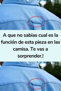 A que no sabias cual es la función de esta pieza en las camisa. Te vas a sorprender.! Coban, Back Exercises, Guacamole