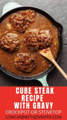 beef stew in a skillet with gravy on the side and text overlay that reads, cube steak recipe with gravy