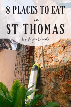 the words 8 places to eat in st thomas us virgin islands on a stone wall