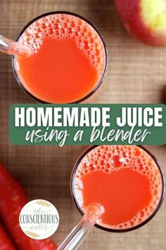 homemade juice using a blender is an easy way to make your own drink